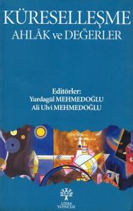 Küreselleşme Ahlak ve Değerler Küreselleşme Ahlak ve Değerler