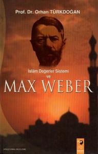 İslam Değerler Sistemi ve Max Weber İslam Değerler Sistemi ve Max Weber