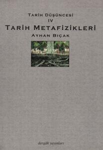 Tarih Düşüncesi 4 Tarih Metafizikleri Tarih Düşüncesi 4 Tarih Metafizikleri