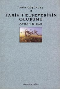 Tarih Düşüncesi 3 Tarih Felsefesinin Oluşumu Tarih Düşüncesi 3 Tarih Felsefesinin Oluşumu