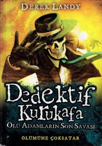 Dedektif Kurukafa - Ölü Adamların Son Savaşı Dedektif Kurukafa - Ölü Adamların Son Savaşı