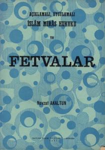 Açıklamalı, Uygulamalı İslam Miras Hukuku ve Fetvalar