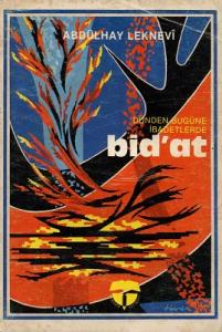 Dünden Bugüne İbadetlerde Bid'at