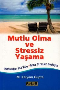 Mutlu Olma ve Stressiz Yaşama