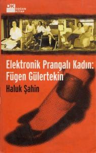 Elektronik Prangalı Kadın: Fügen Gülertekin Elektronik Prangalı Kadın: Fügen Gülertekin