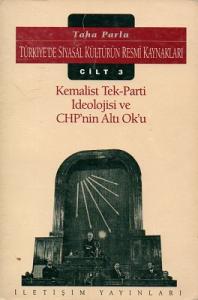 Kemalist Tek-Parti İdeolojisi ve CHP'nin Altı Oku 3. Cilt Tek Kitap