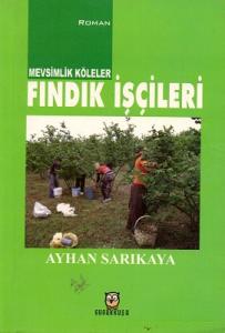 Mevsimlik Köleler Fındık İşçileri