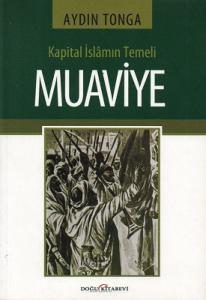 Kapital İslamın Temeli Muaviye Kapital İslamın Temeli Muaviye