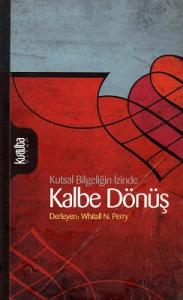 Kutsal Bilgeliğin İzinde Kalbe Dönüş Kutsal Bilgeliğin İzinde Kalbe Dönüş