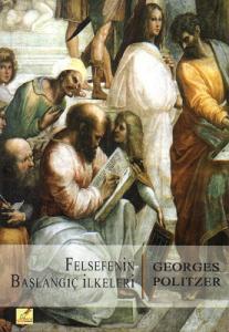 Felsefenin Başlangıç İlkeleri Felsefenin Başlangıç İlkeleri