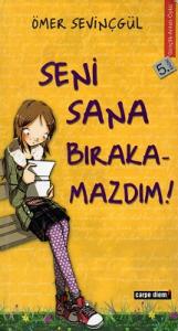 Seni Sana Bırakmazdım Seni Sana Bırakmazdım