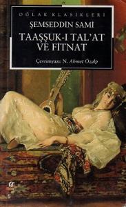 Taaşşuk-ı Tal'at ve Fitnat Taaşşuk-ı Tal'at ve Fitnat