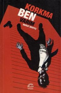 Korkma Ben Varım Korkma Ben Varım