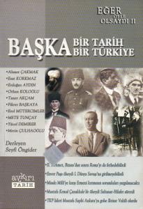 Eğer Öyle Olsaydı II Başka Bir Tarih Başka Bir Türkiye