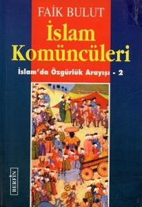 İslam Komüncüleri - İslam'da Özgürlük Anlayışı -2 İslam Komüncüleri - İslam'da Özgürlük Anlayışı -2