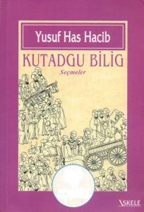 Kutadgu Bilig Seçmeler Kutadgu Bilig Seçmeler