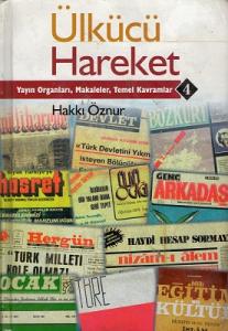 Ülkücü Hareket 4 Yayın Organları, Makaleler, Temel Kavramlar Ülkücü Hareket 4 Yayın Organları, Makaleler, Temel Kavramlar