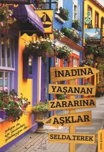 İnadına Yaşanan Zararına Aşklar İnadına Yaşanan Zararına Aşklar