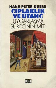 Çıplaklık ve Utanç Uygarlaşma Sürecinin Miti Çıplaklık ve Utanç Uygarlaşma Sürecinin Miti
