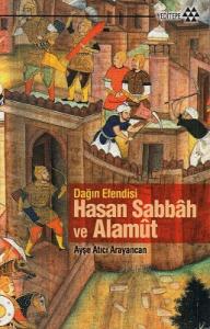 Dağın Efendisi Hasan Sabbah ve Alamut Dağın Efendisi Hasan Sabbah ve Alamut