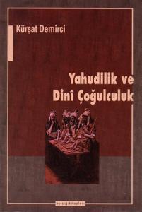 Yahudilik ve Dini Çoğulculuk Yahudilik ve Dini Çoğulculuk