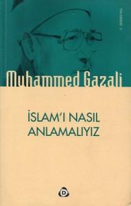 İslam'ı Nasıl Anlamalıyız İslam'ı Nasıl Anlamalıyız