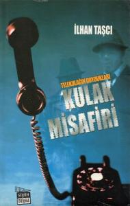 Telekulağın Duydukaları Kulak Misafiri Telekulağın Duydukaları Kulak Misafiri