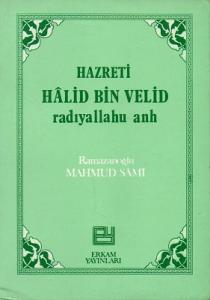 Hazreti Halid Bin Velid Radıyallahu Anh Hazreti Halid Bin Velid Radıyallahu Anh