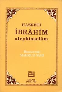 Hazret-i İbrahim Aleyhisselam Hazret-i İbrahim Aleyhisselam