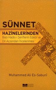 Sünnet Hazinelerinden - Bazı Hadis-i Şeriflerin Edebi ve Dil Açısından İncelenmesi Sünnet Hazinelerinden - Bazı Hadis-i Şeriflerin Edebi ve Dil Açısından İncelenmesi