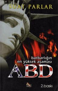 Barbarlığın En Yüksek Aşaması ABD Barbarlığın En Yüksek Aşaması ABD