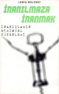 İnanılmaza İnanmak - İnanışların Evrimsel Kökenleri İnanılmaza İnanmak - İnanışların Evrimsel Kökenleri