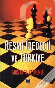 Resmi İdeoloji ve Türkiye Resmi İdeoloji ve Türkiye