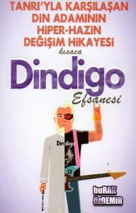 Tanrı'yla Karşılan Din Adamının Hiper-Hazin Değişim Hikayesi Kısaca Dindigo Efsanesi