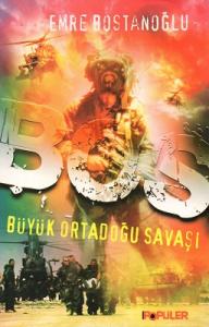 Büyük Ortadoğu Savaşı - BOS Büyük Ortadoğu Savaşı - BOS