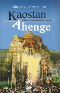 Kaostan Ahenge Krize ve Yaşama Kabalist Yorum Kaostan Ahenge Krize ve Yaşama Kabalist Yorum