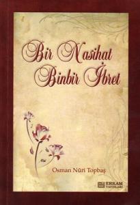 Bir Nasihat Binbir İbret Bir Nasihat Binbir İbret