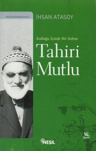 Kulluğu İçinde Bir Sultan: Tarihi Mutlu Kulluğu İçinde Bir Sultan: Tarihi Mutlu