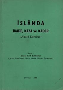 İslamda İrade, Kaza ve Kader (Akaid Dersleri)