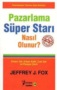 Pazarlama Süper Starı Nasıl Olunur? Pazarlama Süper Starı Nasıl Olunur?