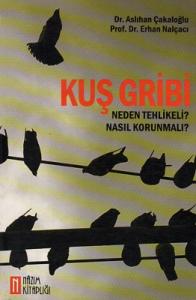 Kuş Gribi - Neden Tehlikeli Nasıl Korunmalı Kuş Gribi - Neden Tehlikeli Nasıl Korunmalı