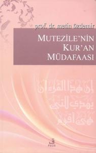 Mutezile'nin Kur'an Müdafaası Mutezile'nin Kur'an Müdafaası