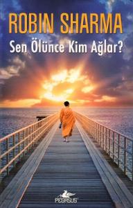 Sen Ölünce Kim Ağlar? Sen Ölünce Kim Ağlar?