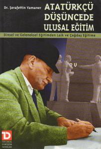 Atatürkçü Düşüncede Ulusal Eğitim Atatürkçü Düşüncede Ulusal Eğitim
