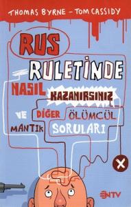 Rus Ruletinde Nasıl Kazanırsınız ve Diğer Ölümcül Mantık soruları Rus Ruletinde Nasıl Kazanırsınız ve Diğer Ölümcül Mantık soruları