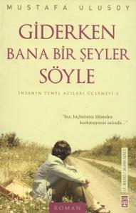 Giderken Bana Bir Şeyler Söyle