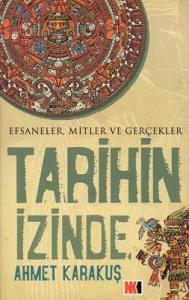 Tarihin İzinde Efsaneler Mitler ve Gerçekler Tarihin İzinde Efsaneler Mitler ve Gerçekler