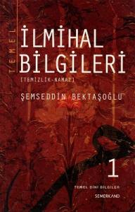 Temel İlmihal Bilgileri 1 Temizlik Namaz Temel İlmihal Bilgileri 1 Temizlik Namaz