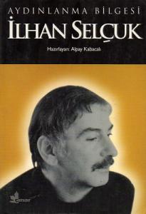 Aydınlanma Bilgesi İlhan Selçuk Aydınlanma Bilgesi İlhan Selçuk