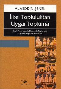 İlkel Topluluktan Uygar Topluma İlkel Topluluktan Uygar Topluma